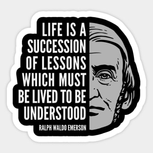 Ralph Waldo Emerson Inspirational Quote: Life is a Succession of Lessons Sticker